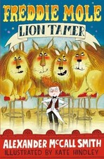 Freddie Mole Lion Tamer by Alexander McCall Smith