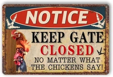 Keep Gate Closed Signs - Funny Chicken Accessories for   Tin Metal Signs, 8x12