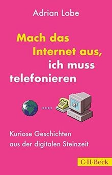 Mach das Internet aus, ich muss telefonieren: Kuriose Ge... | Buch | Zustand gut