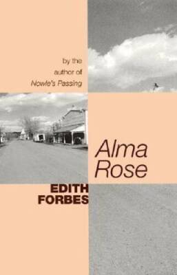 Alma Rose: A Novel (Forbes, Edith) - Paperback By Forbes, Edith - ACCEPTABLE