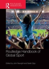 Routledge Handbook of Global Sport, Hardcover by Nauright, John (EDT); Zipp, ...