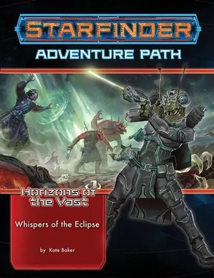 Kate Baker | Starfinder Adventure Path: Whispers of the Eclipse (Horizons of...