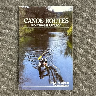 Canoe Routes: Northwest Oregon by Philip N. Jones Vintage PB The Mountaineers