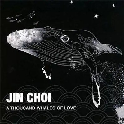 Jin Choi - A Thousand Whales of Love