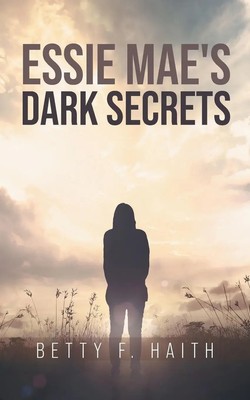 Betty F. Haith | Essie Mae's Dark Secrets | Taschenbuch | Englisch (2023)