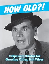 How Old?! (for men): Quips and Quot..., Publishers, Sum