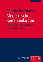 Medizinische Kommunikation Grundlagen Der äRztlichen GespräChsfüHrung Bechmann