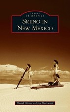 Skiing in New Mexico by Daniel Gibson Hardcover Book