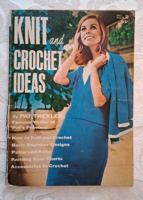 Knit and Crochet Ideas by Pat Trexler 1967 Hall House Book No 10, Knit, Crochet