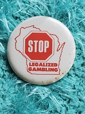 Wisconsin WI Stop Legalized Gambling 2.25" Pin Button Pinback, made in USA