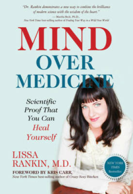 Mind Over Medicine: Scientific Proof That You Can Heal Yourself - GOOD