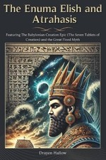 Drayen Hallow The Enuma Elish and Atrahasis (Paperback)