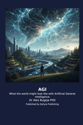 AGI: What the world might look like with Artificial General Intelligence