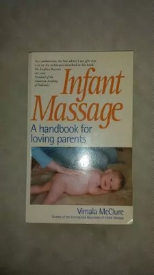 Infant Massage: A Handbook for Loving Parents, Vimala McClure