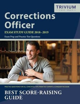 Corrections Officer Exam Study Guide 2018-2019 : Exam Prep and Pr
