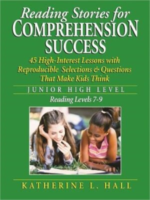 Reading Stories for Comprehension Success Junior High Level; Reading Level 7-9: