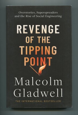 Revenge of the Tipping Point : Rise of Social Engineering by Malcolm Gladwell