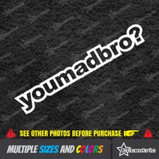 You Mad Bro Decal Jdm Sticker Lowered Stance Drift Illest Fatlace Funny Vw