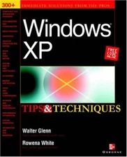 Windows XP Tips & Techniques,Walter J. Glenn