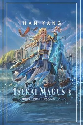 Isekai Magus 3: A LitRPG Progression Saga by Han Yang Paperback Book