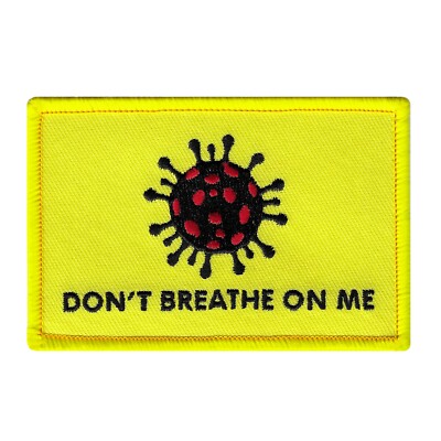DON'T BREATHE ON ME GADSDEN FLAG iron-on PATCH embroidered tread C#VID PANDEMIC