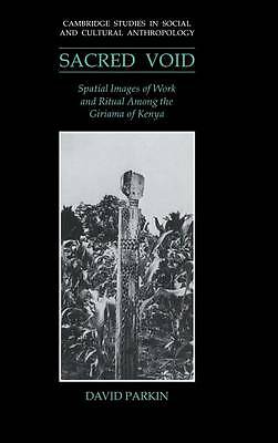 Sacred Void Spatial Images Work Ritual among Giriama Kenya 80 Dav… 9780521404662