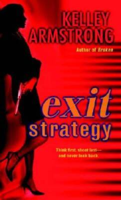 Exit Strategy - Mass Market Paperback By Kelley Armstrong - VERY GOOD