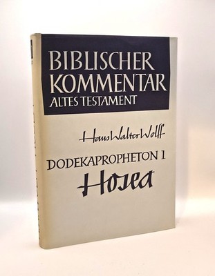 Wolff, Dodekapropheton. - Hosea - Biblischer Kommentar Altes Testament Band 14/1