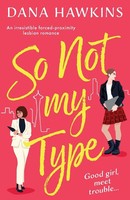 So Not My Type | Dana Hawkins | An Irresistible Forced-Proximity Lesbian Romance