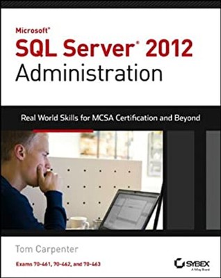Microsoft Sql Server 2012 Verwaltung: Real-World Skills für