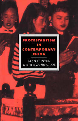 Protestantism in Contemporary China Hunter Chan Hardback 9780521441612
