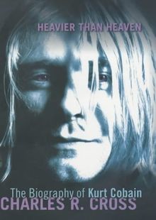 Heavier Than Heaven: A Biography of Kurt Cobain von Char... | Buch | Zustand gut
