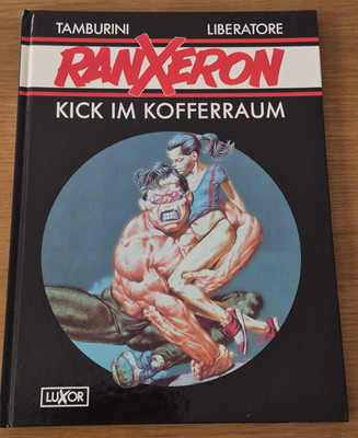 Ranxeron Band 2 - Kick im Kofferraum - Luxor - 1.Auflage 1992 - HC - Comic