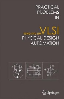 Practical Problems in VLSI Physical Design Automation - 9789048176823