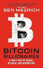 Bitcoin Billionaires: A True Story of Ge... by Mezrich, Ben Paperback / softback