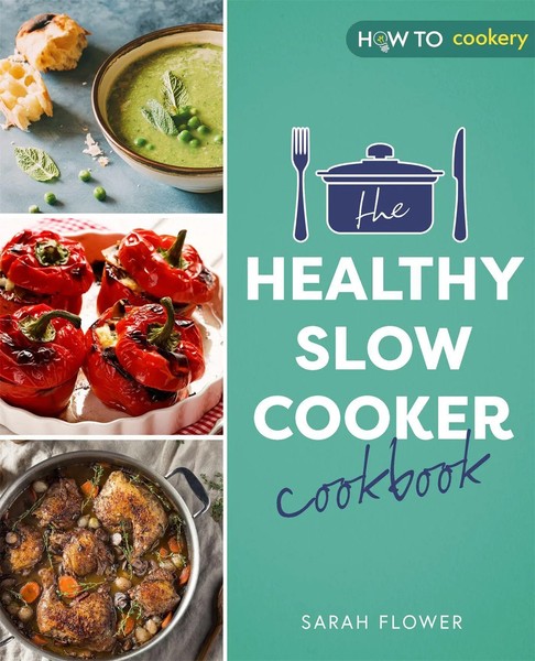 Sarah Flower | The Healthy Slow Cooker Cookbook | Taschenbuch | Englisch (2022)-image