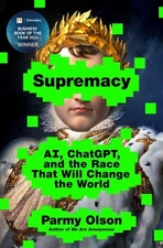 Supremacy : Ai, Chatgpt, and the Race That Will Change the World, Hardcover b...