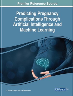 Predicting Pregnancy Complications Through Artificial Intelligence and Machine L