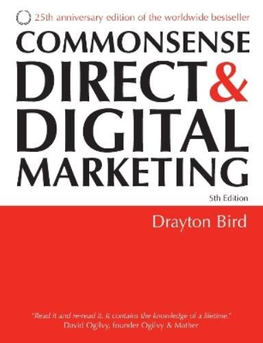 Drayton Bird Commonsense Direct and Digital Marketing (Tascabile)