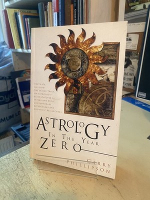 Garry Phillipson: Astrology in the Year Zero 2000 Good 1st PB