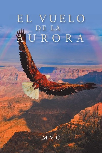 M V C | El Vuelo De La Aurora | Taschenbuch | Englisch (2018) | Palibrio-image