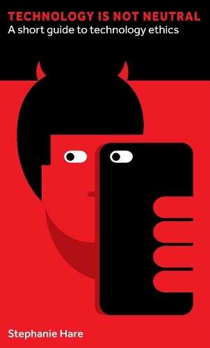 Technology Is Not Neutral: A Short Guide to Technology Ethics (Perspectives) - Image 7