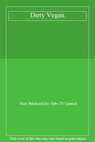 Dirty Vegan By Matt Pritchard,One Tribe TV Limited