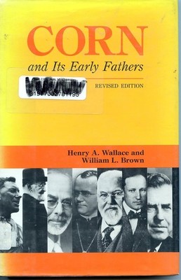 Corn and Its Early Fathers (Henry A. Wallace Series on Agricultural History and