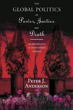 The Global Politics of Power, Justice and Death by Peter Ande... - 9780415109451