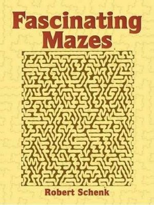 FASCINATING MAZES (DOVER CHILDREN'S ACTIVITY BOOKS) By Robert Schenk *Excellent*