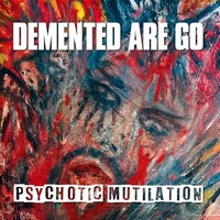 Demented Are Go - Psychotic Mutilation Digipak - Cdd - G3Z