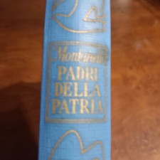 Libro Indro Montanelli PADRI DELLA PATRIA - 1949 Prima Ed. Mondadori (00)