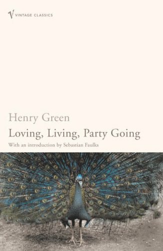 Loving, Living, Party Going By Henry Green, Sebastian Faulks
