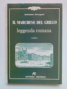 Giovagnoli: Il Marchese del Grillo. Römische Legende Ed. Antares A10 [P